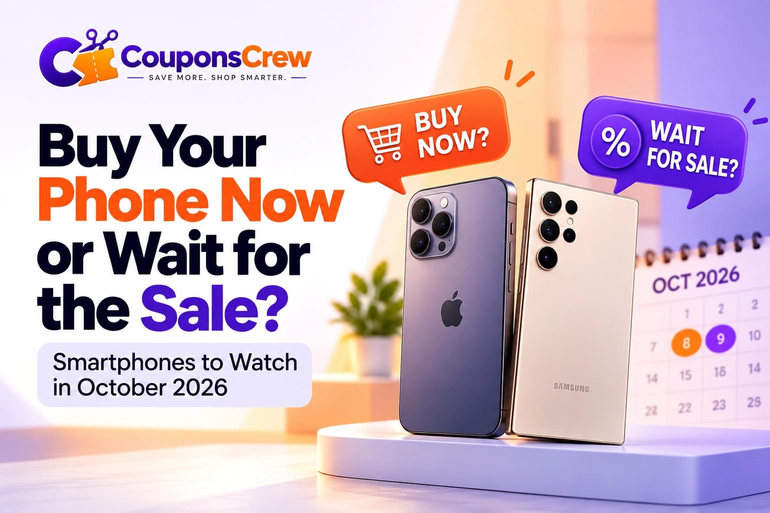 Buy Your Phone Now or Wait for the Sale? Smartphones to Watch in October 2026